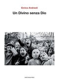 Cover: Un divino senza Dio - Il Crogiolo;Marcianum Press