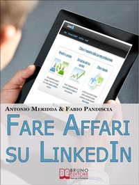 Abbildung von: Fare Affari su LinkedIn. I Migliori Strumenti per Utilizzare LinkedIn come Canale di Vendita dei Tuoi Infoprodotti. (Ebook Italiano - Anteprima Gratis) - Bruno Editore