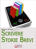 Cover: Scrivere Storie Brevi. Tecniche ed Espedienti Narrativi per Scrivere Testi per Tablet, Smartphone e iPad. (Ebook Italiano - Anteprima Gratis) - Bruno Editore