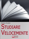 Cover: Studiare Velocemente. Tecniche di Memoria e Strategie di Gestione del Tempo per Studiare con Rapidit&agrave; e Senza Fatica. (Ebook Italiano - Anteprima Gratis) - Bruno Editore