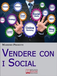 Abbildung von: Vendere con i Social. Come Elaborare Efficaci Campagne Marketing Integrando le Strategie di Vendita con i Social Network. (Ebook Italiano - Anteprima Gratis) - Bruno Editore