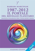 Cover: 1987-2012 - Il Portale del Risveglio Planetario - Saggezza dalle Pleiadi per l'evoluzione Umana - Edizioni Stazione Celeste