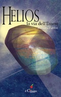 Cover: Helios la via dell'essere - il Ciliegio Edizioni