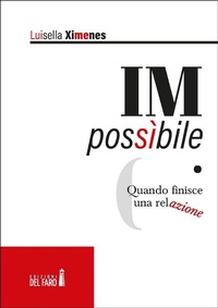 Abbildung von: IMpossibile. ¿¿Quando finisce una relazione - Edizioni del Faro