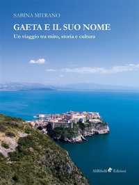 Abbildung von: Gaeta e il suo nome - Ali Ribelli Edizioni