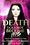 Cover: Death Does Not Become Her: The Chronicles of Cassidy Book Eight - ID Johnson