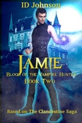 Cover: Jamie: A Vampire Hunter's Tale Book 2 - ID Johnson