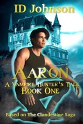Cover: Aaron: A Vampire Hunter's Tale - ID Johnson
