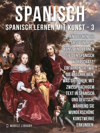 Abbildung von: 3 - Spanisch - Spanisch Lernen Mit Kunst - Mobile Library
