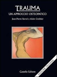 Abbildung von: Trauma: un approccio osteopatico - Castello Editore
