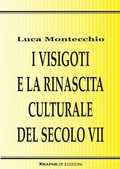 Cover: I Visigoti e la rinascita culturale del secolo VII - Graphe.it edizioni