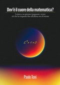 Cover: Dov'&egrave; il cuore della Matematica? - Paolo Toni