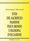 Cover: Etos del sacrificio passione per il mondo e filosofia d'occasione - Graphe.it edizioni
