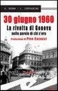Abbildung von: 30 giugno 1960. La rivolta di Genova nelle parole di chi c'era - I tascabili;Frilli