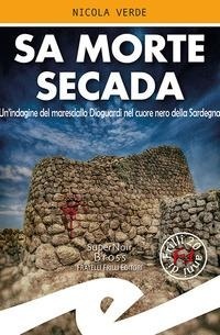 Abbildung von: Sa morte secada. Un'indagine del maresciallo Dioguardi nel cuore nero della Sardegna - Supernoir bross;Frilli