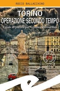 Abbildung von: Torino operazione secondo tempo. Finale di partita per Crema e Bernardini - Supernoir bross;Frilli