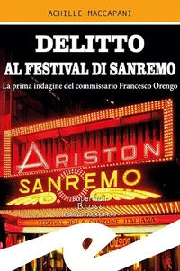 Abbildung von: Delitto al Festival di Sanremo. La prima indagine del commissario Francesco Orengo - Supernoir bross;Frilli