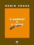 Cover: Il bambino e il fucile - Mnamon