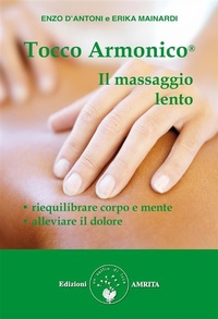 Abbildung von: Tocco Armonico, il massaggio lento - Amrita Edizioni