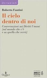 Abbildung von: Il cielo dentro di noi. Conversazioni sui diritti umani (sul mondo che c'è e su quello che verrà) - Octavius;Graphe.it