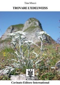 Cover: Trovare l'edelweiss - Cavinato Editore