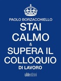 Cover: Stai calmo e supera il colloquio di lavoro - Stai calmo e