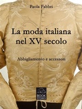 Cover: La moda italiana nel XV secolo. Abbigliamento e accessori - Bookstones