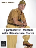 Cover: I paracadutisti tedeschi nella Rievocazione Storica. La campagna d'Italia - Bookstones