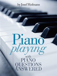 Abbildung von: Piano Playing : with Piano Questions Answered - Stargatebook