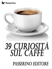Abbildung von: 39 curiosità sul caffè - Passerino