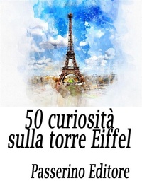 Abbildung von: 50 curiosità sulla Torre Eiffel - Passerino