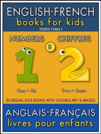 Abbildung von: 3 - Numbers | Chiffres - English French Books for Kids (Anglais Français Livres pour Enfants) - Remis Family