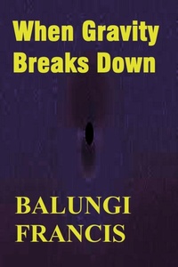 Abbildung von: When Gravity Breaks Down - Balungi Francis