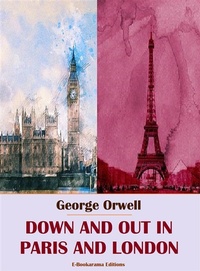 Abbildung von: Down and Out in Paris and London - E-BOOKARAMA