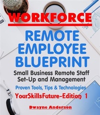Abbildung von: WorkForce Remote Employee Blueprint (YourSkillsFuture, #1) - Publisher s21598