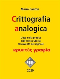 Abbildung von: Crittografia analogica. L'uso nella pratica dall'antica Grecia all'avvento del digitale. - Mario Canton