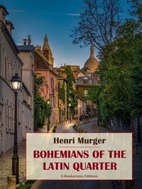 Abbildung von: Bohemians of the Latin Quarter - E-BOOKARAMA