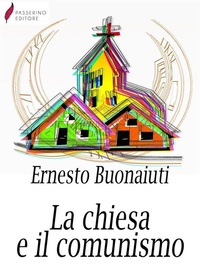 Abbildung von: La chiesa e il comunismo - Passerino