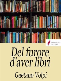Abbildung von: Del furore d'aver libri - Passerino