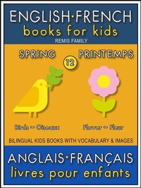 Abbildung von: 12 - Spring | Printemps - English French Books for Kids (Anglais Français Livres pour Enfants) - Remis Family