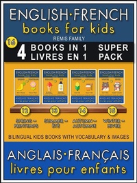 Abbildung von: 16 - 4 Books in 1 - 4 Livres en 1 (Super Pack) - English French Books for Kids (Anglais Français Livres pour Enfants) - Remis Family