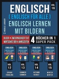 Cover: Englisch ( Englisch f&uuml;r alle ) Englisch Lernen Mit Bildern (Vol 16) Super Pack 4 B&uuml;cher in 1 - Mobile Library
