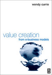 Enlarge image Cover: Value Creation from E-Business Models - Butterworth-Heinemann