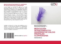 Abbildung von: MEDICACIÓN INTRACONDUCTO: HIDRÓXIDO DE CALCIO PROPOLEO CLORHEXIDINA - Editorial Académica Española