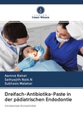 Cover: Dreifach-Antibiotika-Paste in der p&auml;diatrischen Endodontie - Verlag Unser Wissen