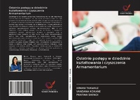 Abbildung von: Ostatnie post¿py w dziedzinie kszta¿towania i czyszczenia Armamentarium - Wydawnictwo Nasza Wiedza