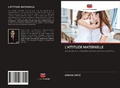 Bild: L'ATTITUDE MATERNELLE - Editions Notre Savoir