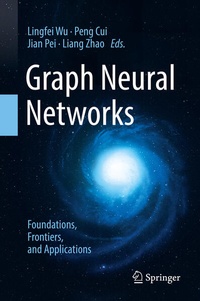 Enlarge image Cover: Graph Neural Networks: Foundations, Frontiers, and Applications - Springer