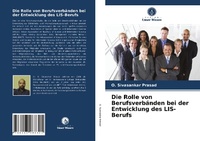 Abbildung von: Die Rolle von Berufsverbänden bei der Entwicklung des LIS-Berufs - Verlag Unser Wissen