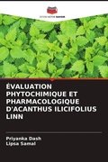 Cover: &Eacute;VALUATION PHYTOCHIMIQUE ET PHARMACOLOGIQUE D'ACANTHUS ILICIFOLIUS LINN - Editions Notre Savoir